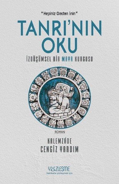 Cengiz YardımTürkçe RomanlarTanrı'nın Oku - İzdüşümsel Bir Maya Kurgusu
