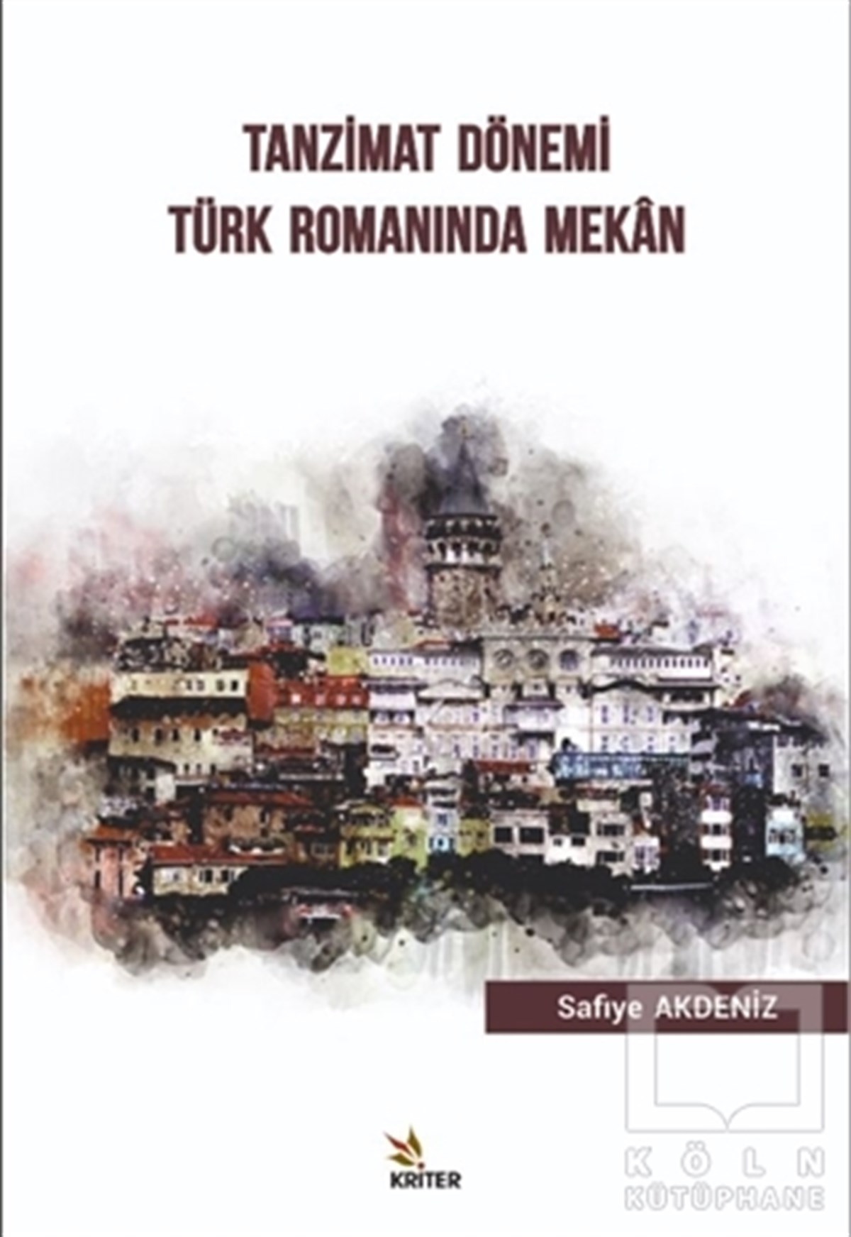Safiye AkdenizAraştırma-İnceleme-ReferansTanzimat Dönemi Türk Romanında Mekan