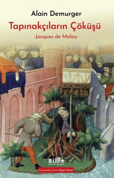 Alain DemurgerAraştırma - İncelemeTapınakçıların Çöküşü - Jacques de Molay