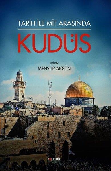 KolektifAraştırma - İncelemeTarih ile Mit Arasında Kudüs