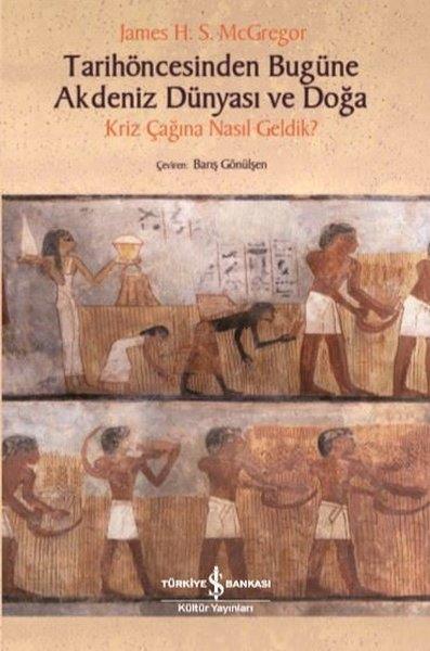 James H. S. McGregorForschung, Analyse und TheoriebücherTarihöncesinden Bugüne Akdeniz Dünyası ve Doğa