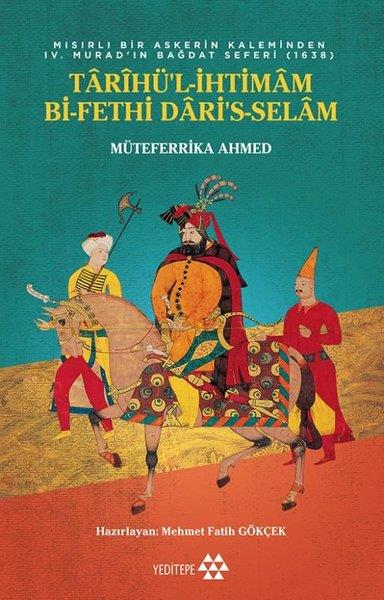 Müteferrika AhmedForschung, Analyse und TheoriebücherTarihü’l-İhtimam Bi-Fethi Dari’s-Selam