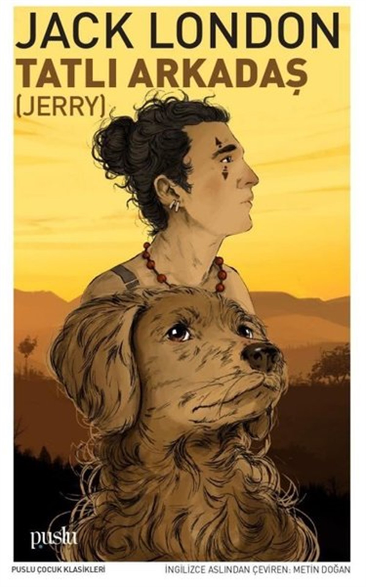 Jack LondonÇocuk Gençlik RomanlarıTatlı Arkadaş - Jerry
