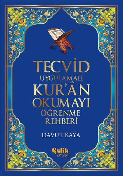 Davut KayaKuran-ı Kerim ve Kuran-ı Kerim Üzerine KitaplarTecvid Uygulamalı Kur'n Okumayı Öğrenme Rehberi