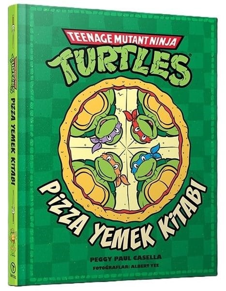 Peggy Paul CasellaGastronomiTeenage Mutant Ninja Turtles - Pizza Yemek Kitabı