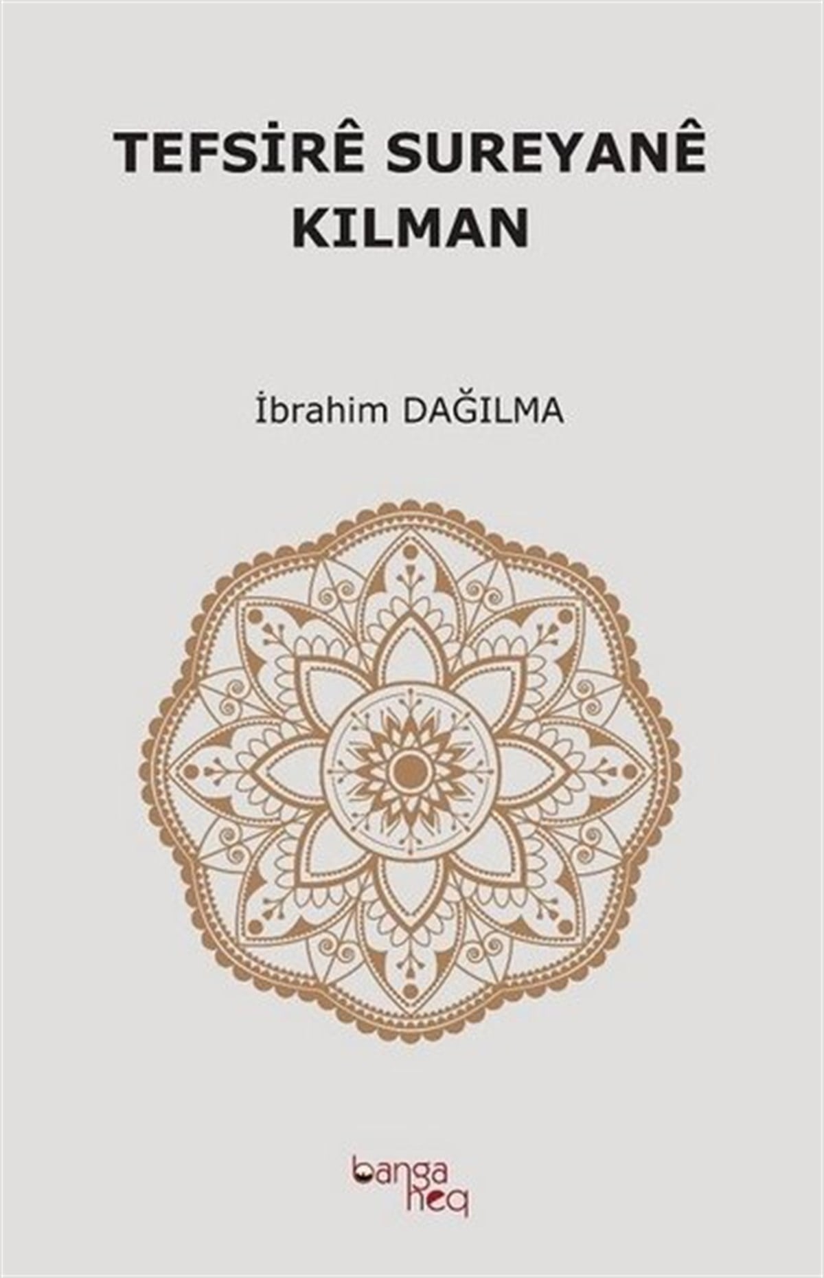 İbrahim DağılmaKürtçeTefsire Sureyane Kılman