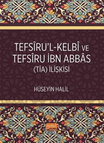 Hüseyin Halilİslami KitaplarTefsiru'l-Kelbi ve Tefsiru İbn Abbas (TİA) İlişkisi
