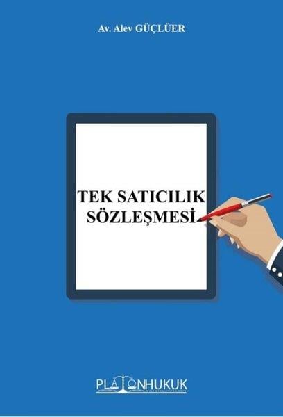 Alev GüçlüerHukuk Üzerine KitaplarTek Satıcılık Sözleşmesi
