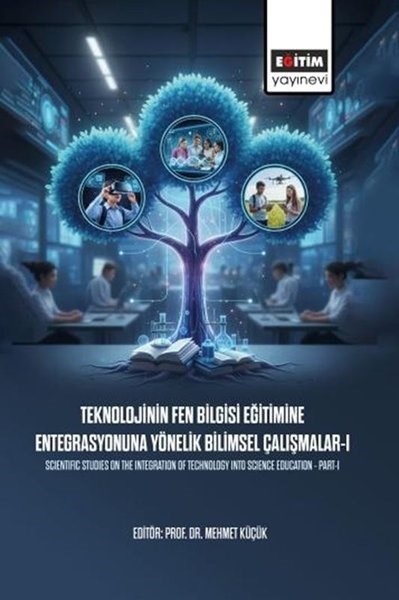 KolektifDigerTeknolojinin Fen Bilgisi Eğitimine Entegrasyonuna Yönelik Bilimsel Çalışmalar 1