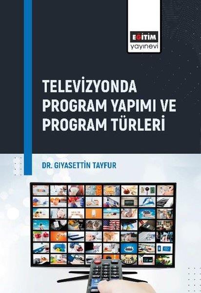 Giyasettin TayfurMedyaTelevizyonda Program Yapımı ve Program Türleri