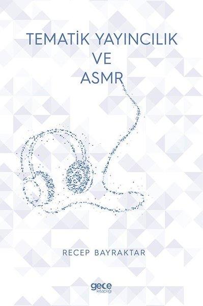 Recep BayraktarMedyaTematik Yayıncılık ve ASMR