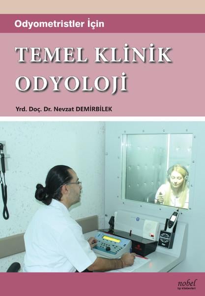 Nevzat DemirbilekTıp Bilimleri KitaplarıTemel Klinik Odyoloji