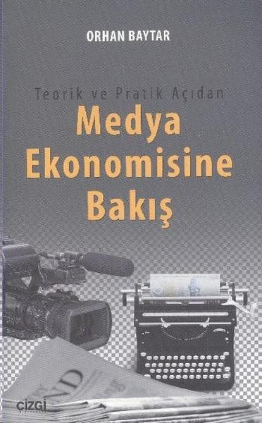 Orhan BaytarAkademischTeorik ve Pratik Açıdan Medya Ekonomisine Bakış