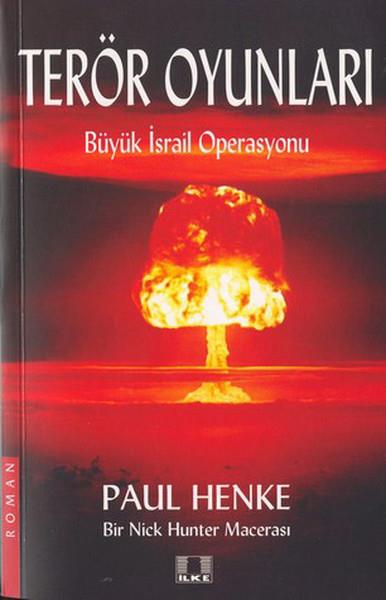 Paul HenkeTürkçe RomanlarTerör Oyunları-Büyük İsrail Operasyonu