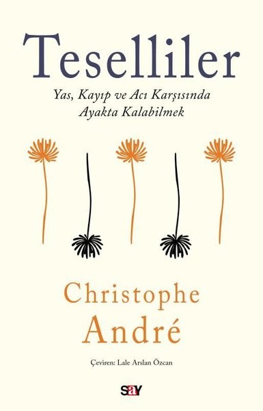 Christophe AndrePsikoloji KitaplarıTeselliler - Yas Kayıp ve Acı Karşısında Ayakta Kalabilmek