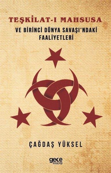 Çağdaş YükselDünya TarihiTeşkilat-ı Mahsusa ve Birinci Dünya Savaşı'ndaki Faaliyetleri