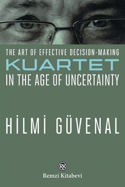 Hilmi GüvenalOther (Reference)The Art of Effective Decision - Making: Kuartet in the Age of Uncertainty