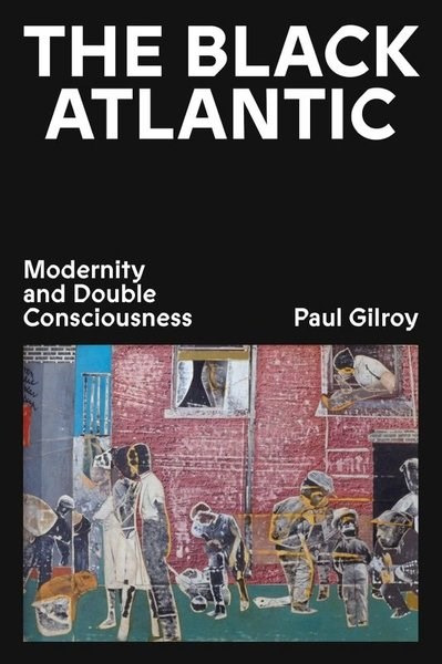 Paul GilroyPolitics and Current AffairsThe Black Atlantic