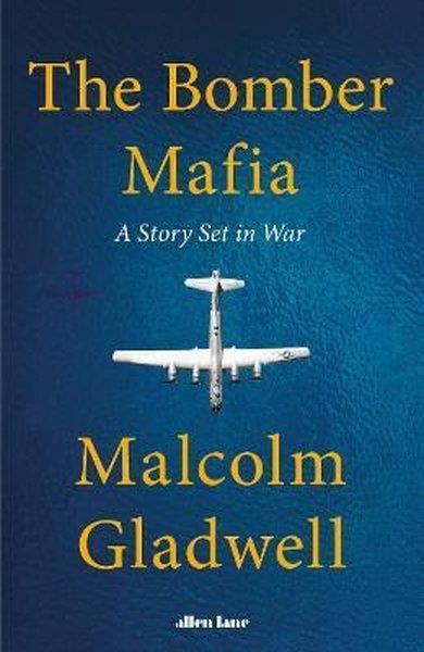 Malcolm GladwellHistoryThe Bomber Mafia: A Story Set in War