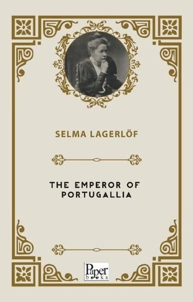 Selma LagerlöfLiteratureThe Emperor Of Portugallia