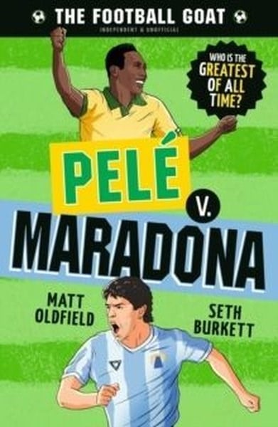 Matt OldfieldChildrenThe Football GOAT: Pele v. Maradona