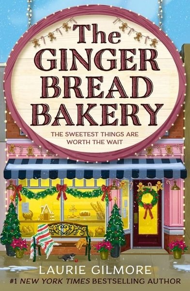 Laurie GilmoreLiteratureThe Gingerbread Bakery : Book 5