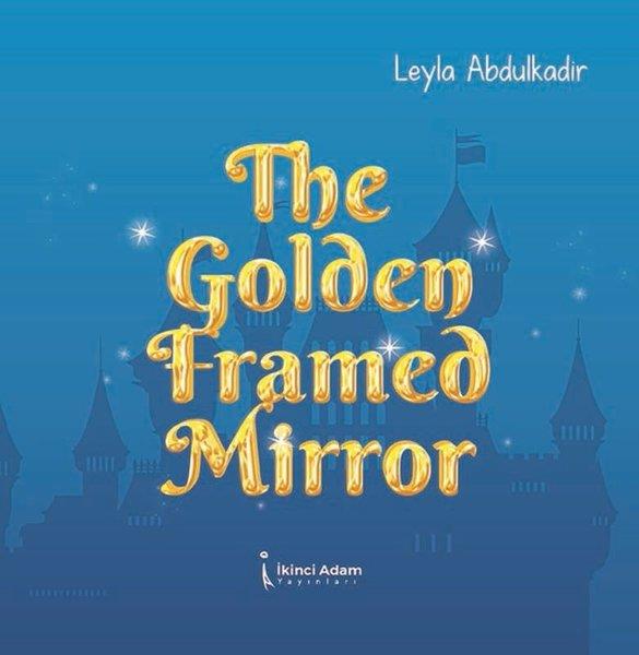 Leyla AbdulkadirÇocuk Hikaye KitaplarıThe Golden Framed Mirror
