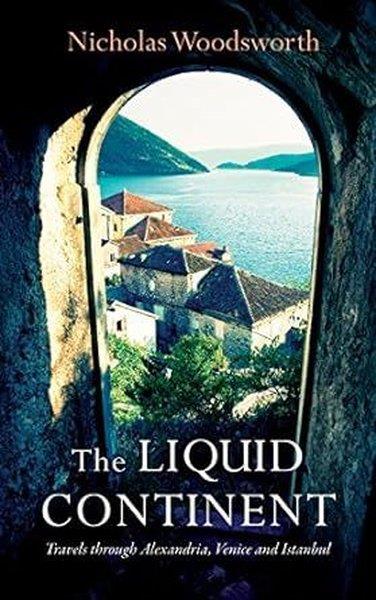 Nicholas WoodsworthTravel MemoriesThe Liquid Continent