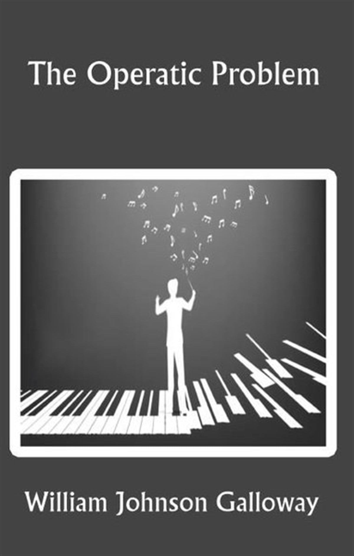 William Johnson GallowayArtThe Operatic Problem