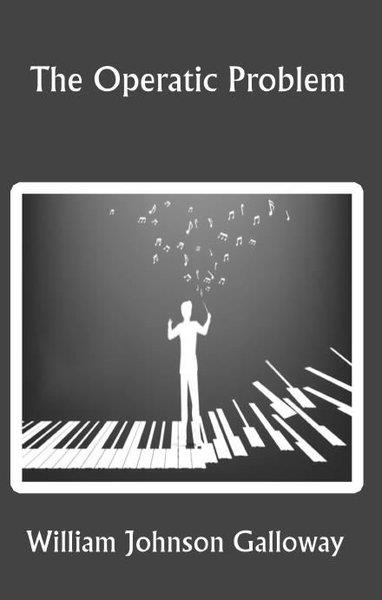 William Johnson GallowayArtThe Operatic Problem