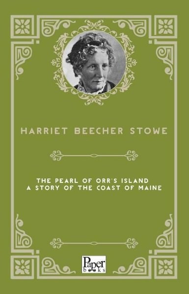 Harriet Beecher StoweLiteratureThe Pearl of Orr's Island: A Story of the Coast of Maine