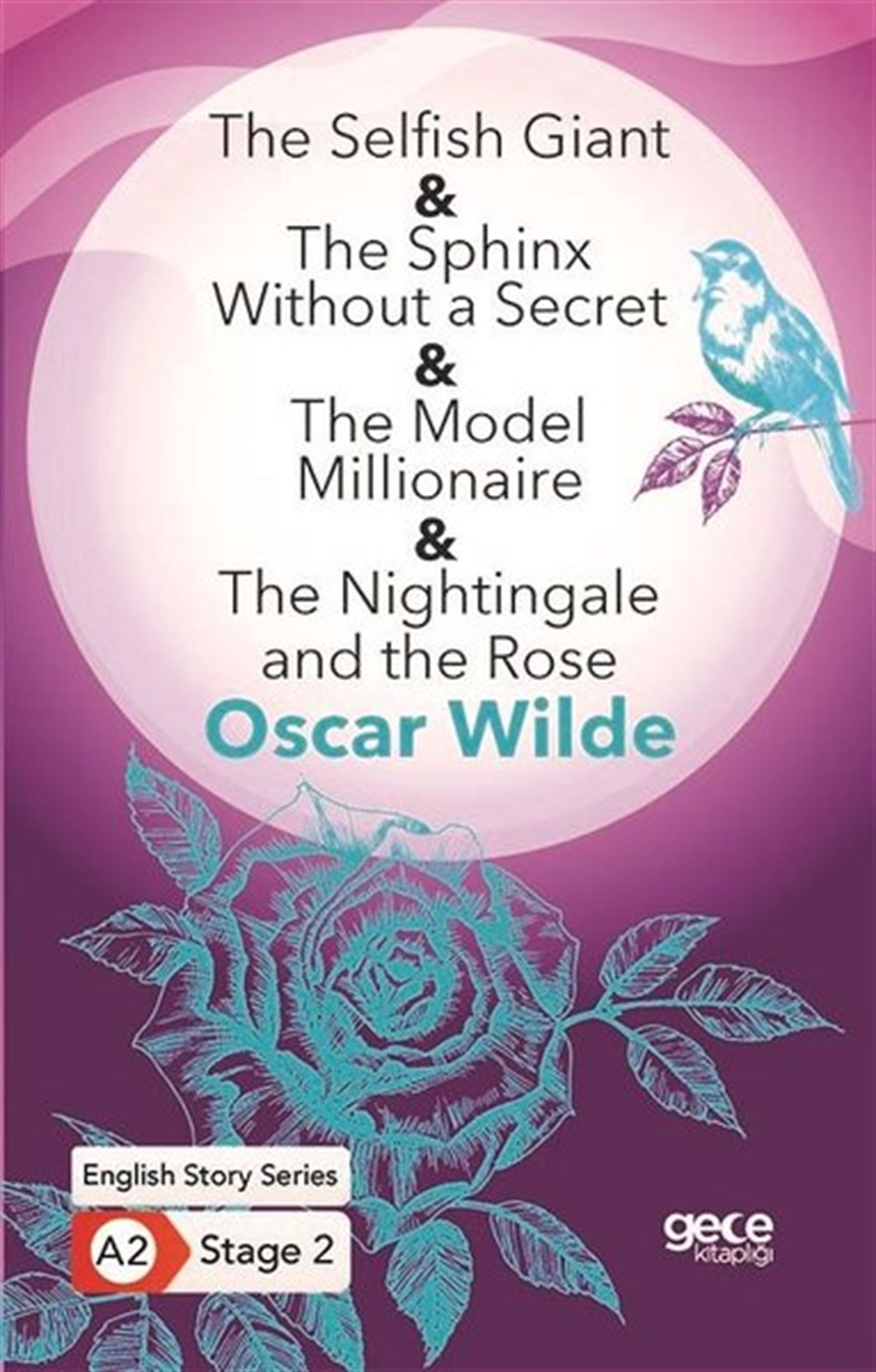 Oscar WildeTürkische WissenschaftsbücherThe Selsh Giant - The Sphinx Without a Secret - The Model Millionaire - The Nightingale and the Ros
