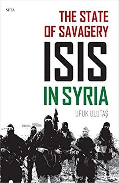 Ufuk UlutaşYabancı Dilde KitaplarThe State of Savagery: İsis İn Syria