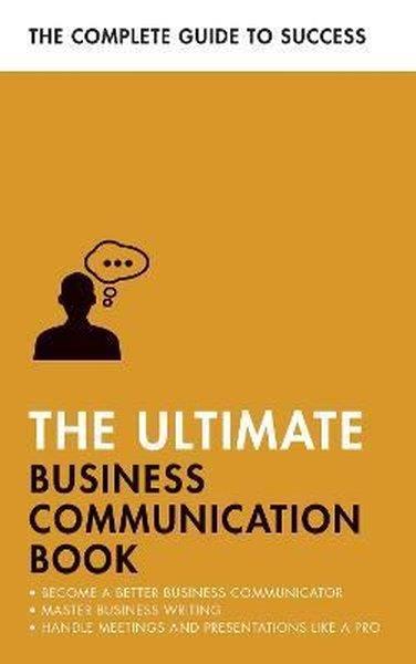 David CottonBusiness and EconomicsThe Ultimate Business Communication Book : Communicate Better at Work Master Business Writing Perf