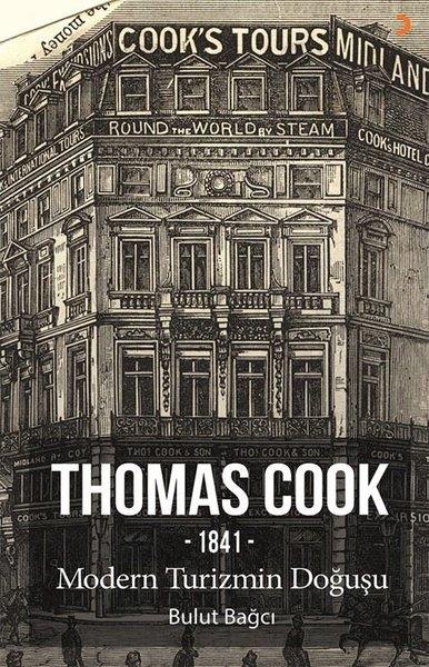 Bulut BağcıTarihi Biyografi ve Otobiyografi KitaplarıThomas Cook - 1841 Modern Turizmin Doğuşu
