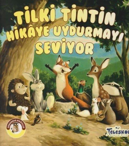 KolektifKindergeschichtenTilki Tintin Hikaye Uydurmayı Seviyor - Ormandan Hikayeler