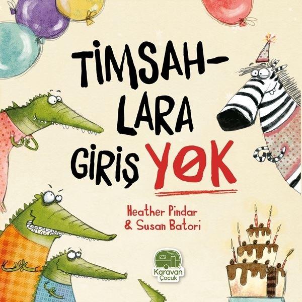 Heather PindarEgitim Etkinlik KitaplariTimsahlara Giriş Yok