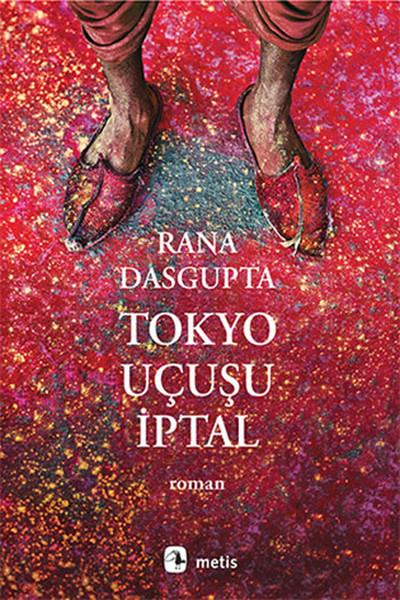 Rana DasguptaTürkçe RomanlarTokyo Uçuşu İptal