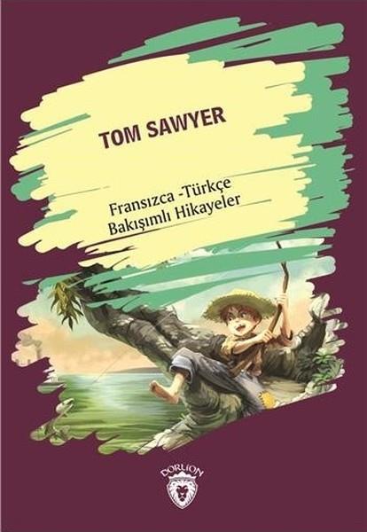 KolektifKindergeschichtenTom Sawyer (Tom Sawyer) Fransızca Türkçe Bakışımlı Hikayeler