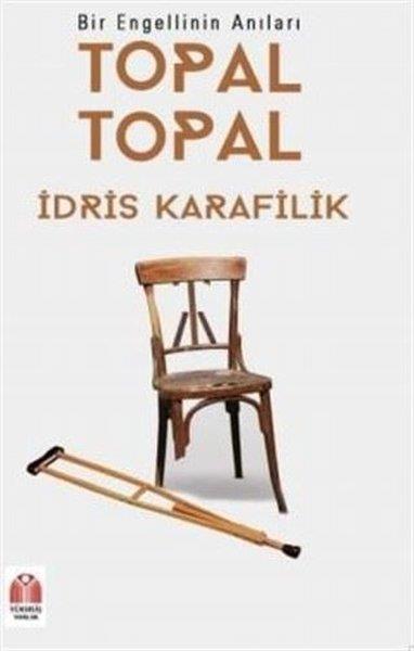 İdris KarafilikAnı & Mektup & Günlük KitaplarıTopal Topal - Bir Engellinin Anıları