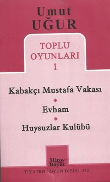 Umut UğurBücher nach DrehbuchToplu Oyunları 1 - Kabakçı Mustafa Vakası - Evham - Huysuzlar Kulübü