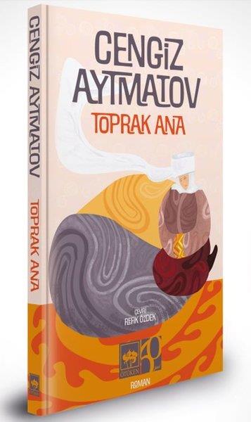 Cengiz AytmatovDünya RomanToprak Ana - Özel Baskı