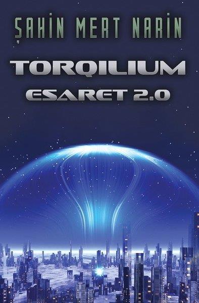 Şahin Mert NarinTürkiye RomanTorqilium - Esaret 2.0