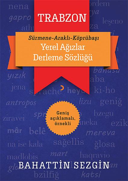 Bahattin SezginDil ÖğrenimiTrabzon Yerel Ağızlar Derleme Sözlüğü