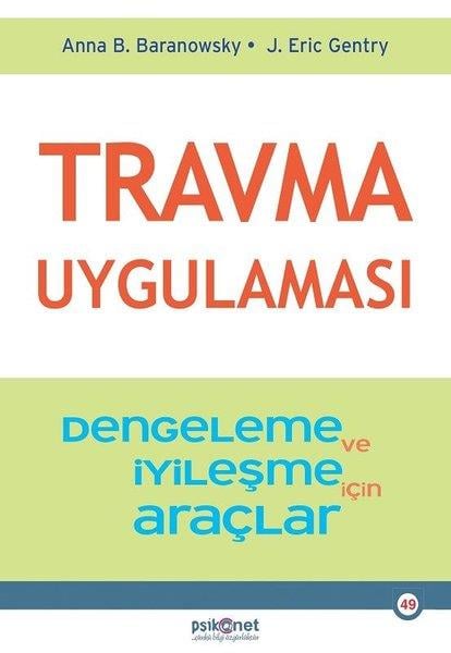 Anna B. BaranowskyPsikoloji BilimiTravma Uygulaması - Stabilizasyon ve İyileşme için Araçlar
