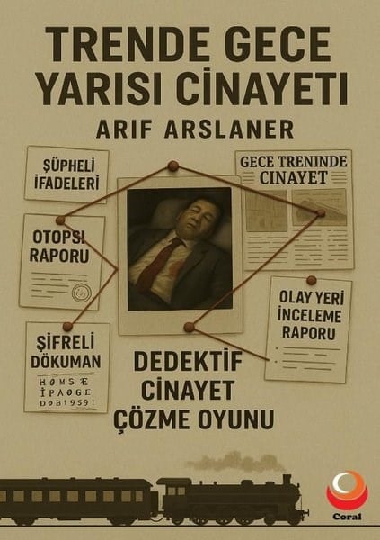 Arif ArslanerDiğerTrende Gece Yarısı Cinayeti-Dedektif Cinayet Çözme Oyunu