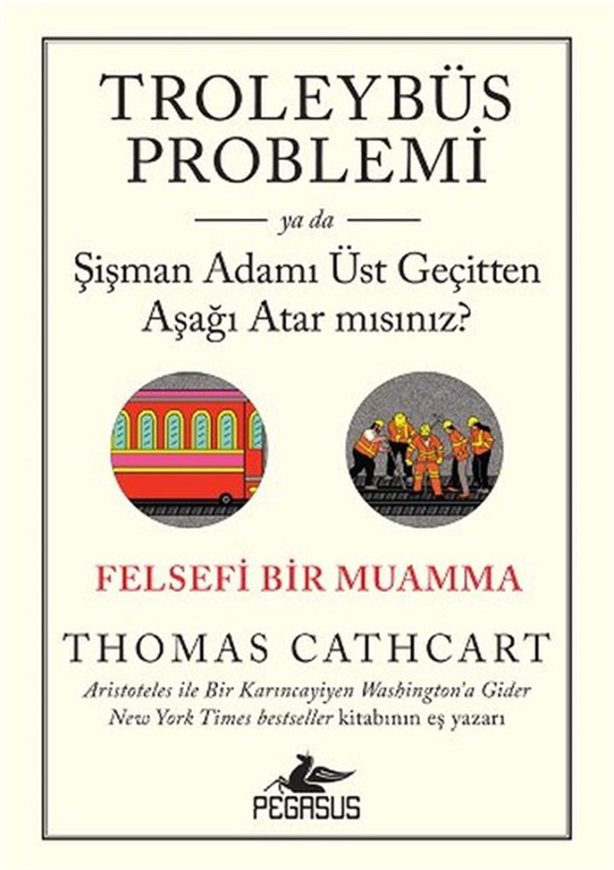 Ezgi GültekinFelsefe BilimiTroleybüs Problemi