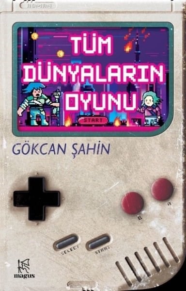 Gökcan ŞahinTürk RomaniTüm Dünyaların Oyunu