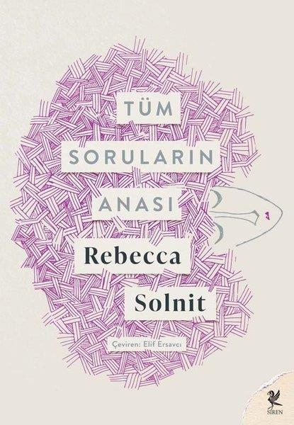 Rebecca SolnitHikaye (Öykü) KitaplarıTüm Soruların Anası