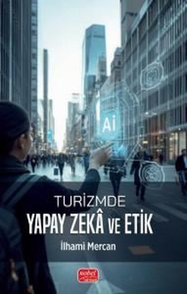 İlhami MercanTurizmTurizmde Yapay Zeka ve Etik